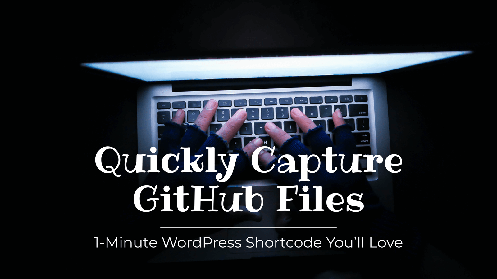 Quickly Capture GitHub Files: The 1-Minute WordPress Shortcode You’ll Love 1 Quickly Capture GitHub Files: The 1-Minute WordPress Shortcode You’ll Love